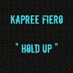 L.I.E (Kapree Fiero)-- HOLD UP (unedited) [Produced by SIRE ADONIS KELLY]