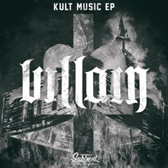 Villain - Cyclone - OUT NOW!! - KULT MUSIC EP