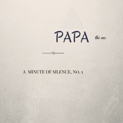 A MINUTE OF SILENCE, No.1 (Prod. PAPA)