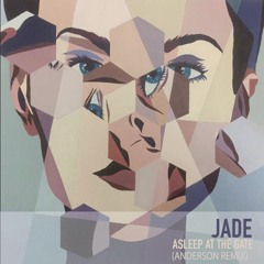 Asleep At The Gate - Jade (Anderson Remix)