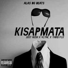 *FREE DOWNLOAD* Kisapmata - Just Hush X Vlync X Thirdflo' (Prod. By Alas Ng Beats)