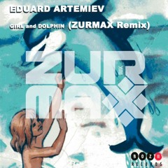 E.Artemiev - Girl And Dolphin (ZURMAX Remix)