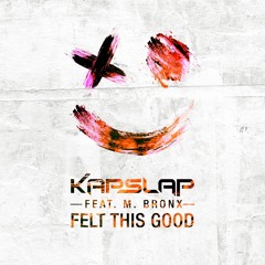 Kap Slap - Felt This Good (Jason Bouse Remix)