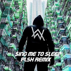 Alan Walker - Sing Me To Sleep (PLSH Remix)