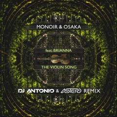 Monoir & Osaka feat. Brianna - The Violin Song (DJ Antonio & Astero Remix)