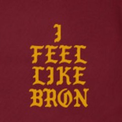 I Feel Like Bron