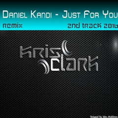 Daniel Kandi - Just For You (Kris Clark Remix)