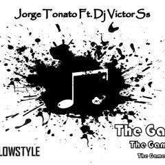 Jorge Tonato ft. Dj Victor Ss - The Game (SlowStyle 2016)