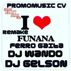 DJ GELSON FUNANÁ FERRO GAITA  [VOLUME 2] REMAKE  DJ WANDO 2016 (By PromoMusic CV).mp3