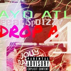 Ayo Atl -Drop A 4 feat Dizzy