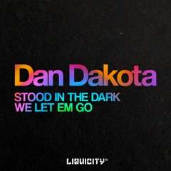 We Let Em Go (Liquicity Records) OUT NOW