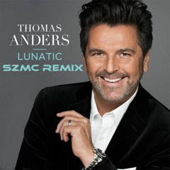Thomas Anders - Lunatic (SZMC Remix)