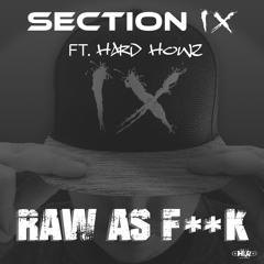 Section IX  Ft. Hard Howz - Raw As Fuck  (Radio Edit)