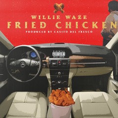 Fried Chicken (Prod. By Ca$ito Del Fresco)