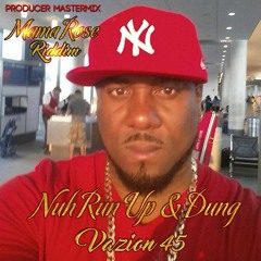 Vazion 45 Nuh Run Up & Dung Mama Rose Riddim Promo Mp3