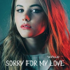 Sorry For My Love (Taryn Manning & Chris Bedore Remix)Extended