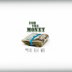 For The Money Prod. The Beat Mob