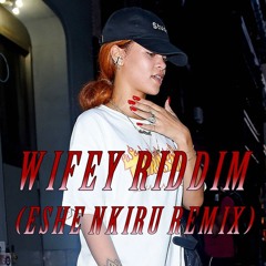 Wifey Riddim (Eshe Nkiru Remix)