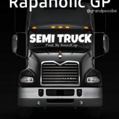 Rapoholic GP - SEMI TRUCK(Scream)-  Prod. by SoundCap