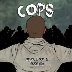 COPS (FEAT. LUKO & SOULTRII)