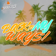 DJ Bandcamp Presents:  Back To My Ways Vol. 1