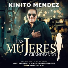 Las Mujeres Grandeando- Kinito Mendez @KinitoMendez