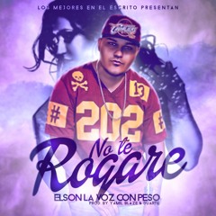 Elson La Voz Con Peso - No Te Rogare