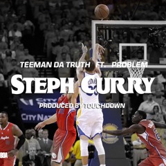TeeManDaTruth ft. Problem(BOA) - Steph Curry