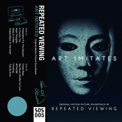 Repeated Viewing - Art Imitates soundtrack preview