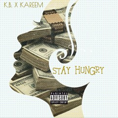 Stay Hungry X Kadeem