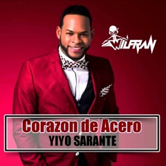 Yiyo Sarante - Corazon De Acero (Acapella DJ WILFRAN) Salsa 2016