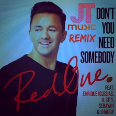 RedOne - Don't You Need Somebody (JT Remix)