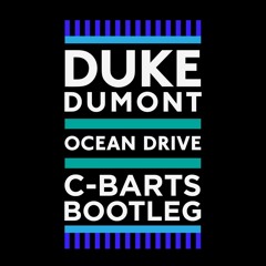Duke Dumont Ocean Drive(C - Barts Bootleg)