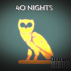 40 NIGHTS - ZTR  ( prod by ZaYTheRiPpER )