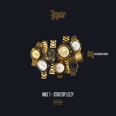 Mike T Feat Stovetop Leezy - Regular