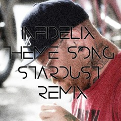 INFIDELIX - THEME SONG (STARDUST REMIX)