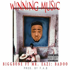 BIGG BONE FT MR EAZI - BADOO