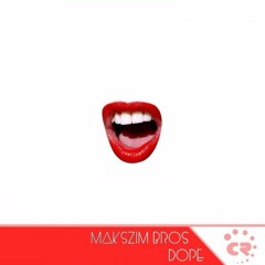 Makszim_Bros - Dope (ConRad produCt rmx)