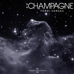 Yordi Vargas - Champagne  [Melbourne Trax Premiere]