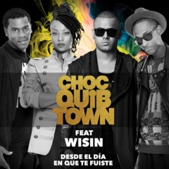 DESDE EL DÍA EN QUE TE FUISTE (REMIX) – CHOCQUIBTOWN FT WISIN – (DJ–XAVIER)