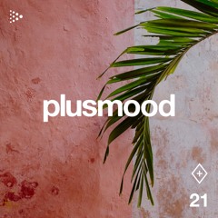 ♢ plusmood RADIO #21
