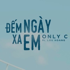 Only C Ft. Lou Hoàng - Đếm Ngày Xa Em 2016 - (DJ SUN)