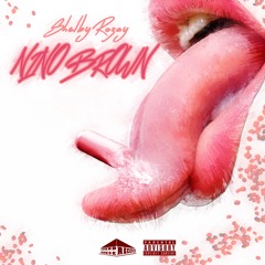 Shelby Rozay - Nino Brown(Dirty)