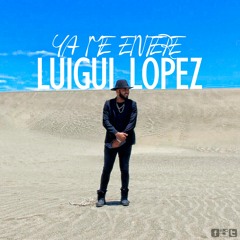 Luigui Lopez - Ya me entere (U