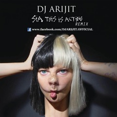 DJ ARIJIT - Sia - Cheap Thrill (REMIX)