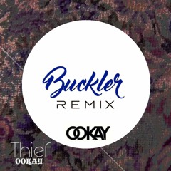 Thief (Buckler Remix) - Ookay