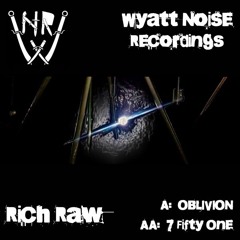 WNR016 - Oblivion b/w 7 Fifty One (OUT NOW!!!)