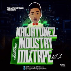 NaijaTunez Industry Mixtape Volume 1 Hosted By Dj Plenty Songz
