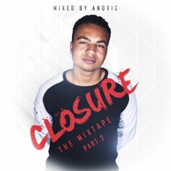 Closure The Mixtape #2 (By Anovic & FlowAdict)
