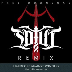 Hard Harmonizer - Hardcore Against Winners (SOTUI Remix)